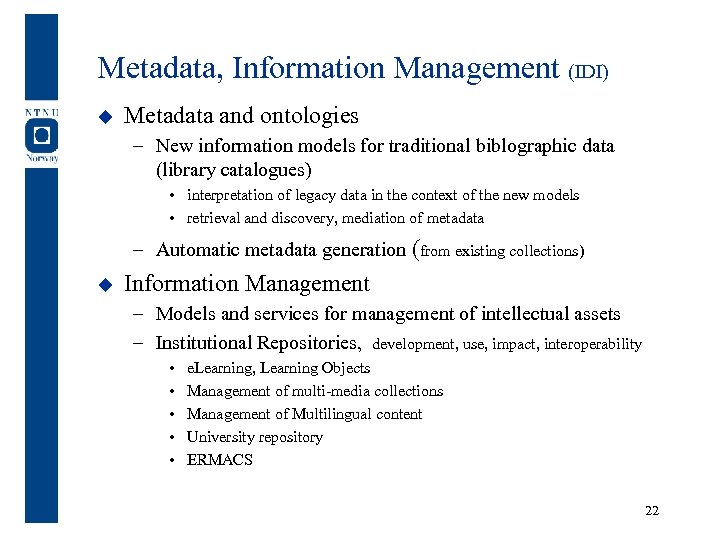 Metadata, Information Management (IDI) u Metadata and ontologies – New information models for traditional