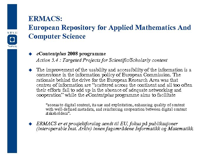 ERMACS: European Repository for Applied Mathematics And Computer Science u e. Contentplus 2008 programme