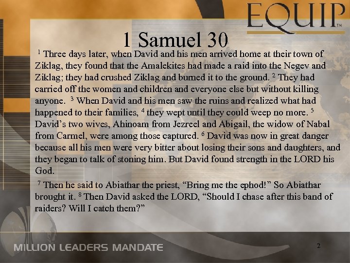 1 Samuel 30 Three days later, when David and his men arrived home at