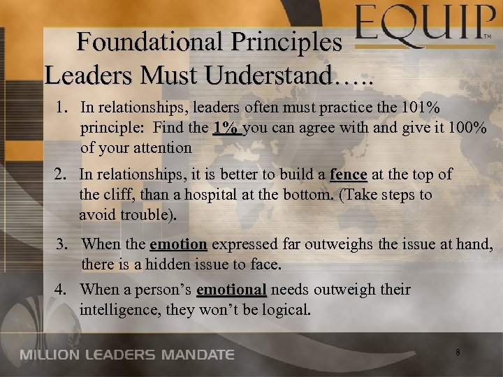 Foundational Principles Leaders Must Understand…. . 1. In relationships, leaders often must practice the