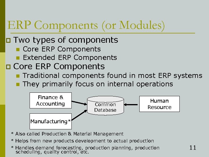 ERP Components (or Modules) p Two types of components n n p Core ERP