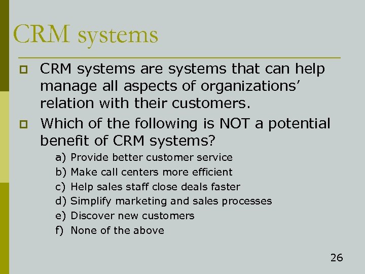 CRM systems p p CRM systems are systems that can help manage all aspects