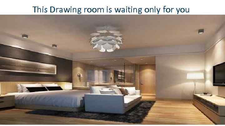 This Drawing room is waiting only for you 