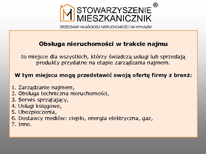 Obsługa nieruchomości w trakcie najmu to miejsce dla wszystkich, którzy świadczą usługi lub sprzedają