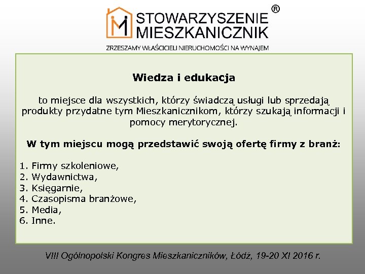 Wiedza i edukacja to miejsce dla wszystkich, którzy świadczą usługi lub sprzedają produkty przydatne