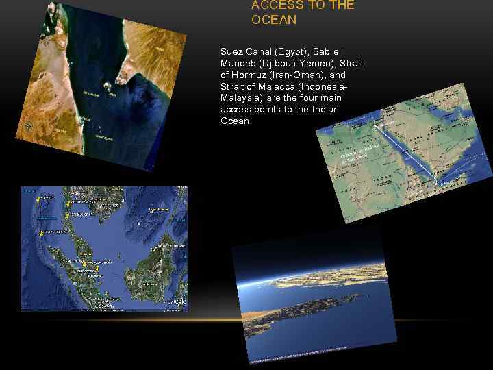 ACCESS TO THE OCEAN Suez Canal (Egypt), Bab el Mandeb (Djibouti-Yemen), Strait of Hormuz