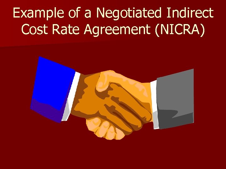 Example of a Negotiated Indirect Cost Rate Agreement (NICRA) 