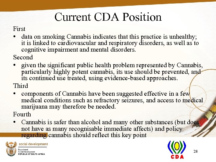 Current CDA Position First • data on smoking Cannabis indicates that this practice is