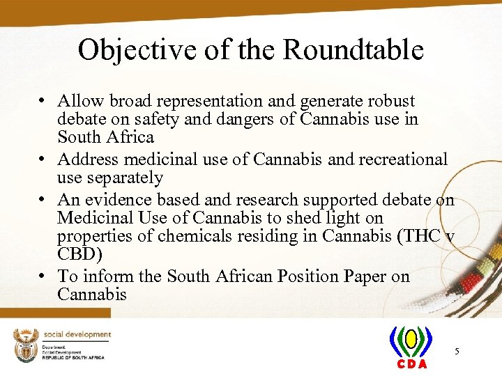 Objective of the Roundtable • Allow broad representation and generate robust debate on safety
