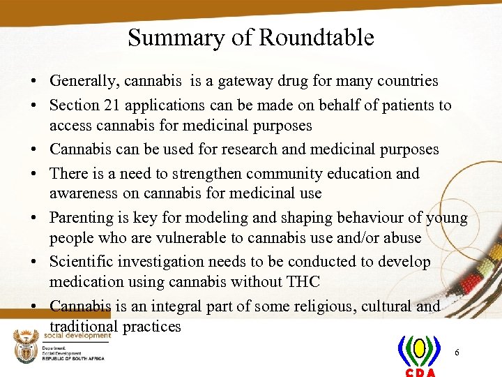 Summary of Roundtable • Generally, cannabis is a gateway drug for many countries •