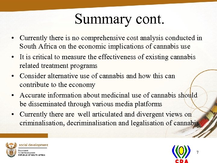 Summary cont. • Currently there is no comprehensive cost analysis conducted in South Africa