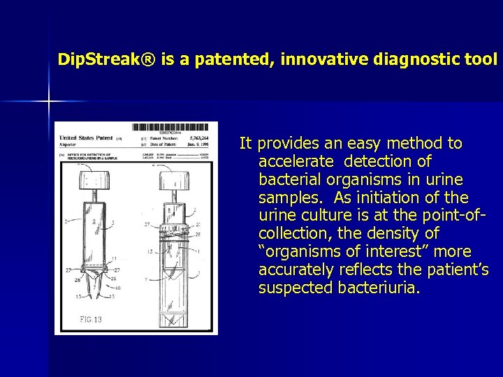 Dip. Streak® is a patented, innovative diagnostic tool i It provides an easy method