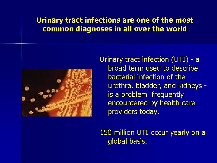 Urinary tract infections are one of the most common diagnoses in all over the