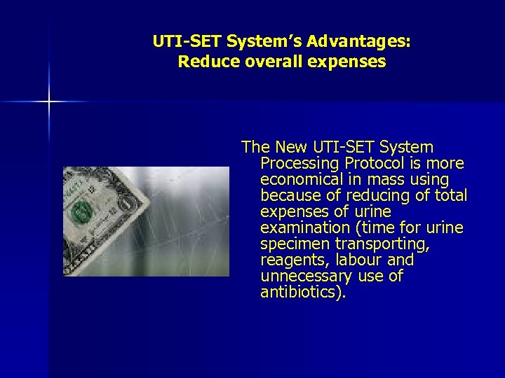 UTI-SET System’s Advantages: Reduce overall expenses The New UTI-SET System Processing Protocol is more