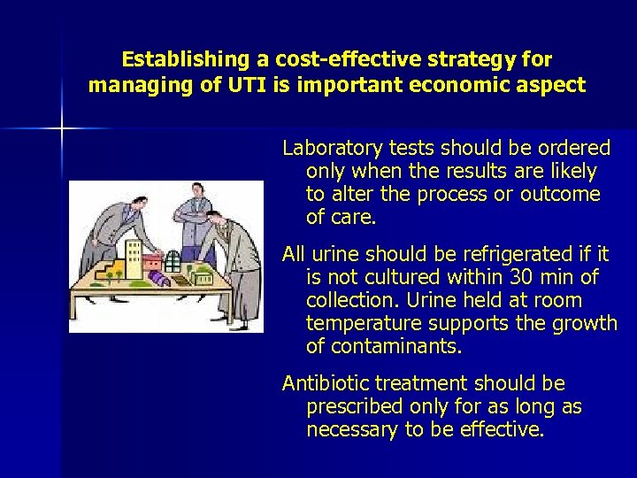 Establishing a cost-effective strategy for managing of UTI is important economic aspect Laboratory tests