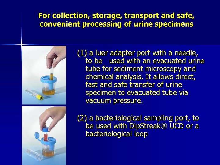 For collection, storage, transport and safe, convenient processing of urine specimens (1) a luer