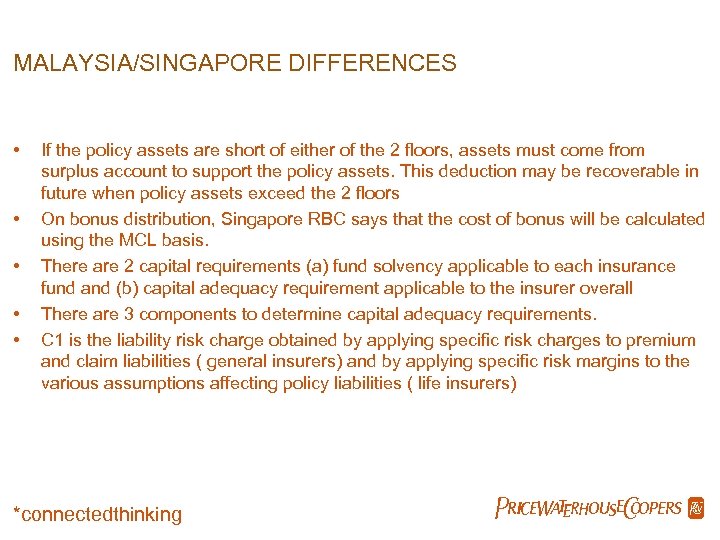 MALAYSIA/SINGAPORE DIFFERENCES • • • If the policy assets are short of either of