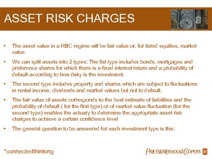 ASSET RISK CHARGES • The asset value in a RBC regime will be fair