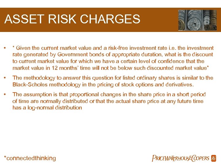 ASSET RISK CHARGES • “ Given the current market value and a risk-free investment