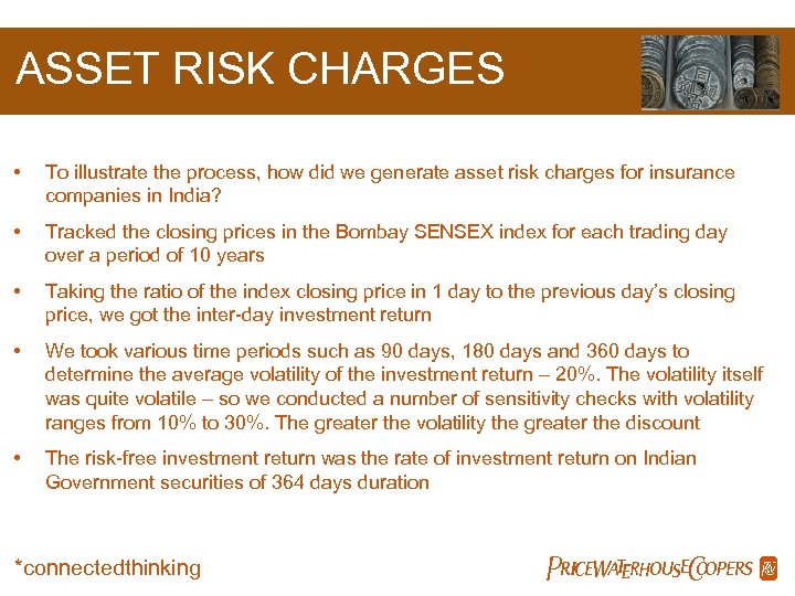 ASSET RISK CHARGES • To illustrate the process, how did we generate asset risk