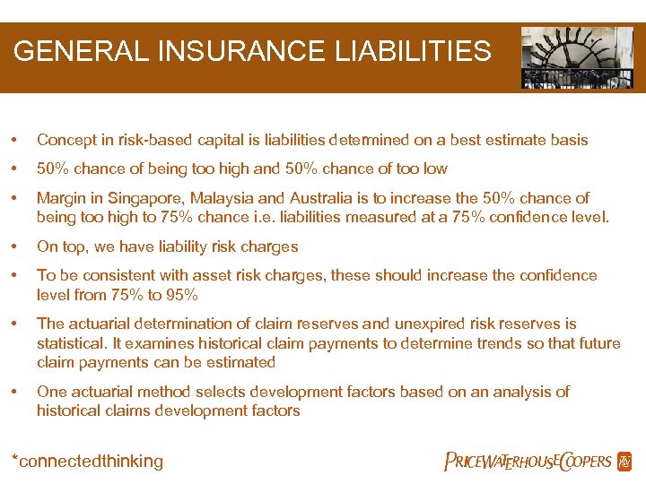 GENERAL INSURANCE LIABILITIES • Concept in risk-based capital is liabilities determined on a best