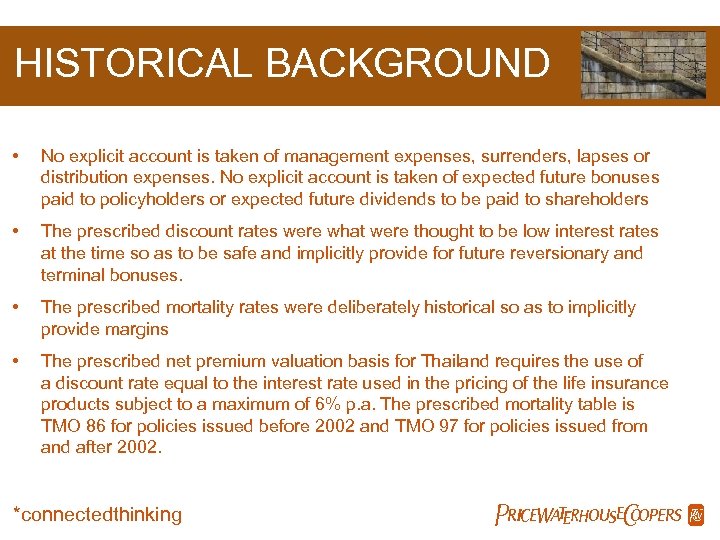 HISTORICAL BACKGROUND • No explicit account is taken of management expenses, surrenders, lapses or