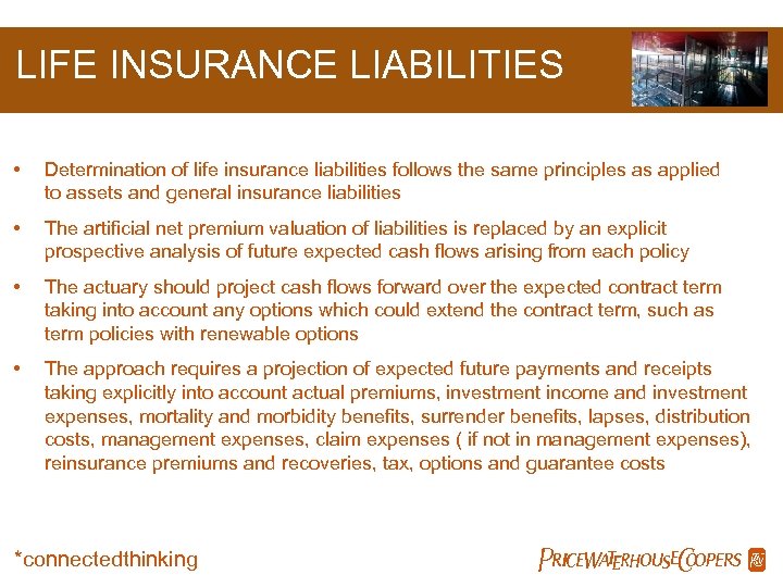 LIFE INSURANCE LIABILITIES • Determination of life insurance liabilities follows the same principles as