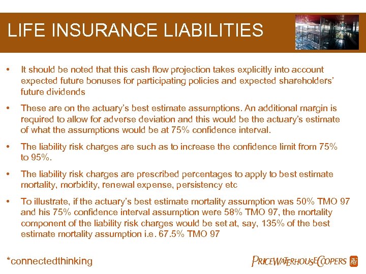 LIFE INSURANCE LIABILITIES • It should be noted that this cash flow projection takes