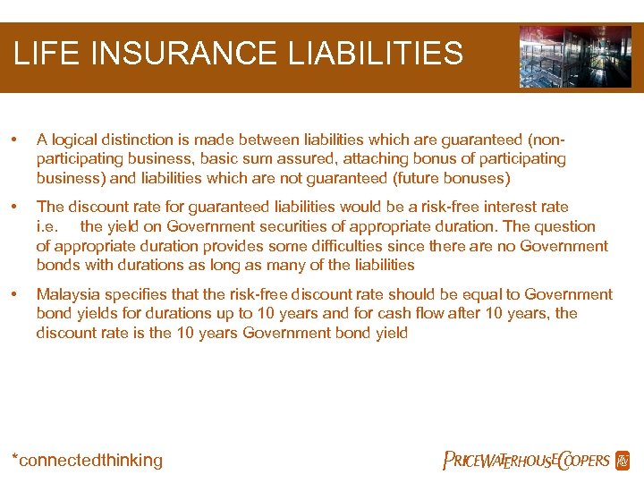 LIFE INSURANCE LIABILITIES • A logical distinction is made between liabilities which are guaranteed
