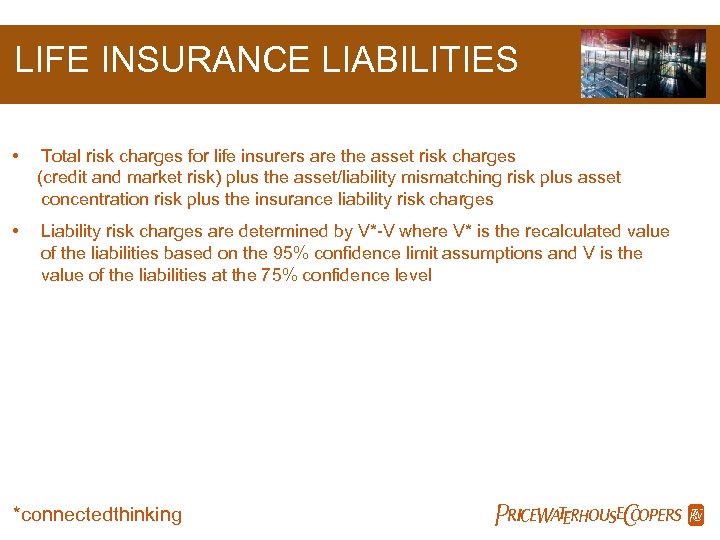 LIFE INSURANCE LIABILITIES • Total risk charges for life insurers are the asset risk