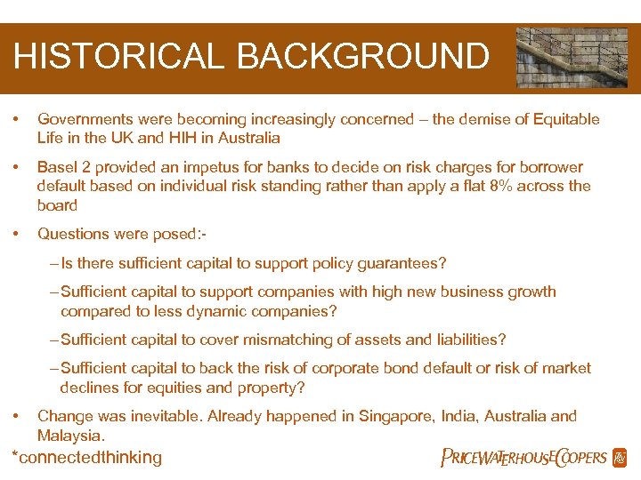 HISTORICAL BACKGROUND • Governments were becoming increasingly concerned – the demise of Equitable Life