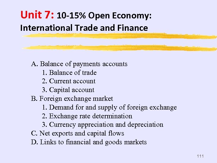 Unit 7: 10 -15% Open Economy: International Trade and Finance A. Balance of payments