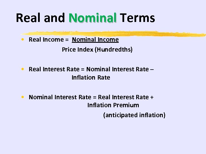 Real and Nominal Terms • Real Income = Nominal Income Price Index (Hundredths) •