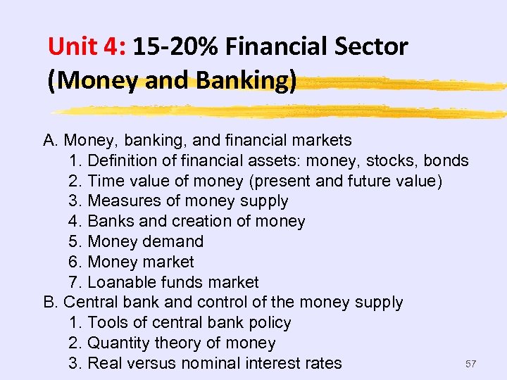 Unit 4: 15 -20% Financial Sector (Money and Banking) A. Money, banking, and financial