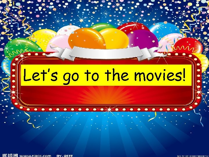 Let’s go to the movies! 
