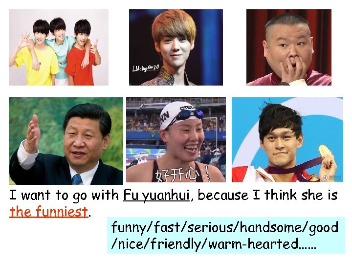 I want to go with Fu yuanhui, because I think she is the funniest.