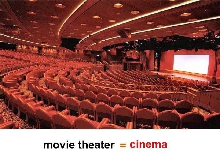 movie theater = cinema 