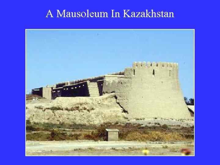 A Mausoleum In Kazakhstan 