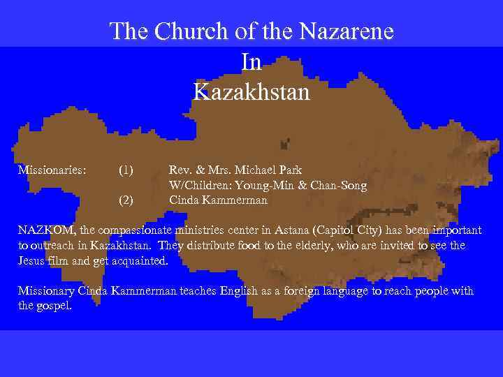 The Church of the Nazarene In Kazakhstan Missionaries: (1) (2) Rev. & Mrs. Michael