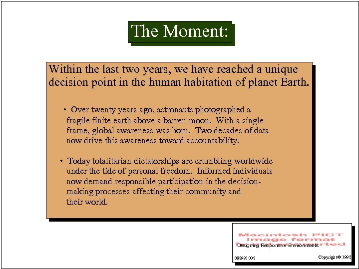 The Moment: Within the last two years, we have reached a unique decision point