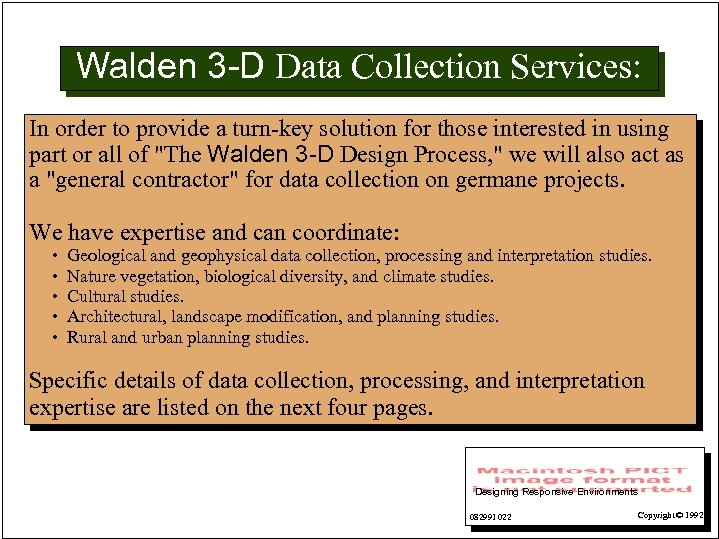 Walden 3 -D Data Collection Services: In order to provide a turn-key solution for