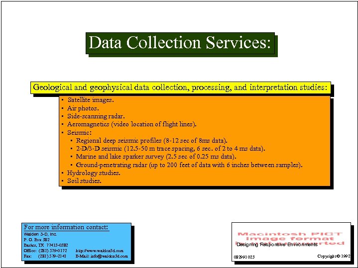 Data Collection Services: Geological and geophysical data collection, processing, and interpretation studies: • •
