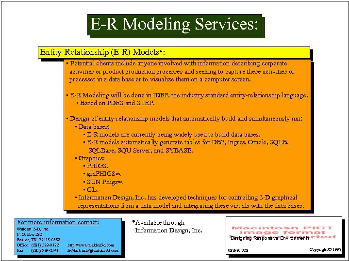 E-R Modeling Services: Entity-Relationship (E-R) Models*: • Potential clients include anyone involved with information
