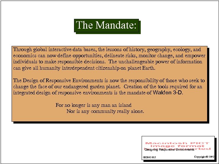 The Mandate: Through global interactive data bases, the lessons of history, geography, ecology, and