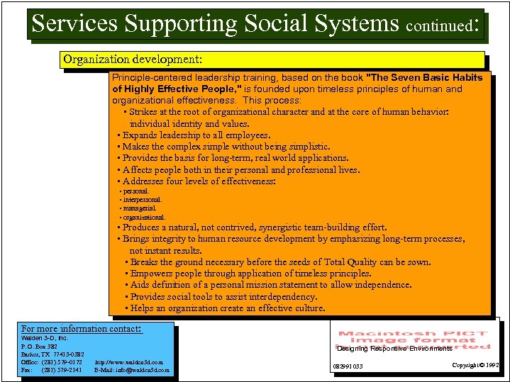 Services Supporting Social Systems continued: Organization development: Principle-centered leadership training, based on the book