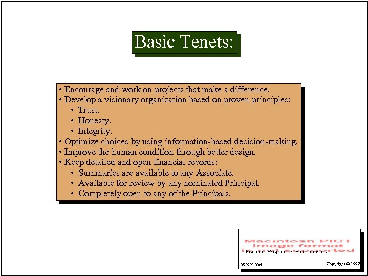 Basic Tenets: • Encourage and work on projects that make a difference. • Develop