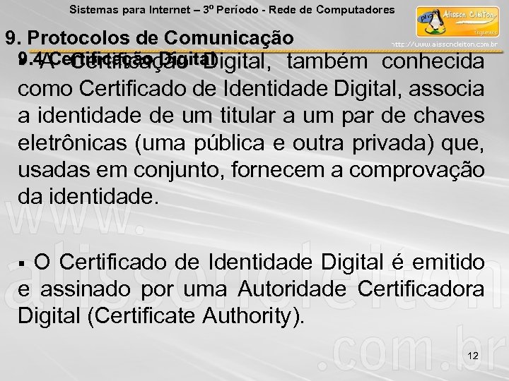 Sistemas para Internet – 3º Período - Rede de Computadores 9. Protocolos de Comunicação