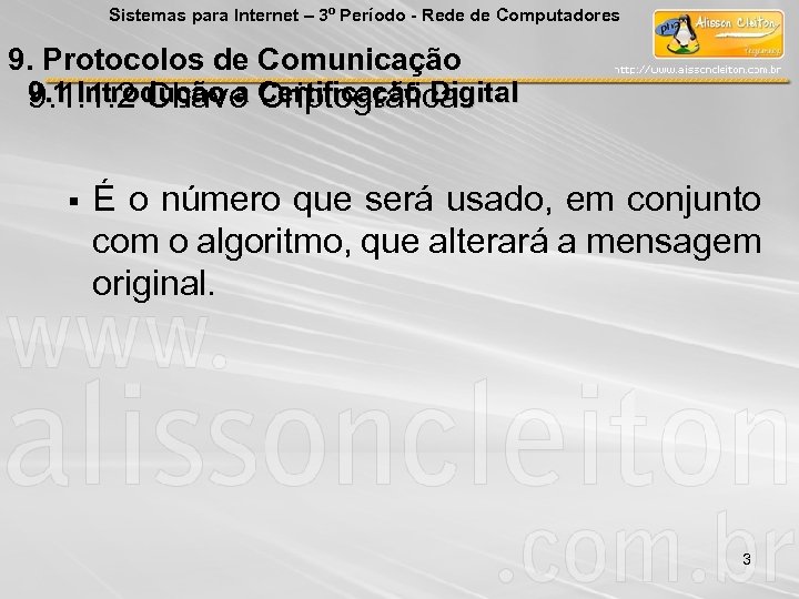Sistemas para Internet – 3º Período - Rede de Computadores 9. Protocolos de Comunicação