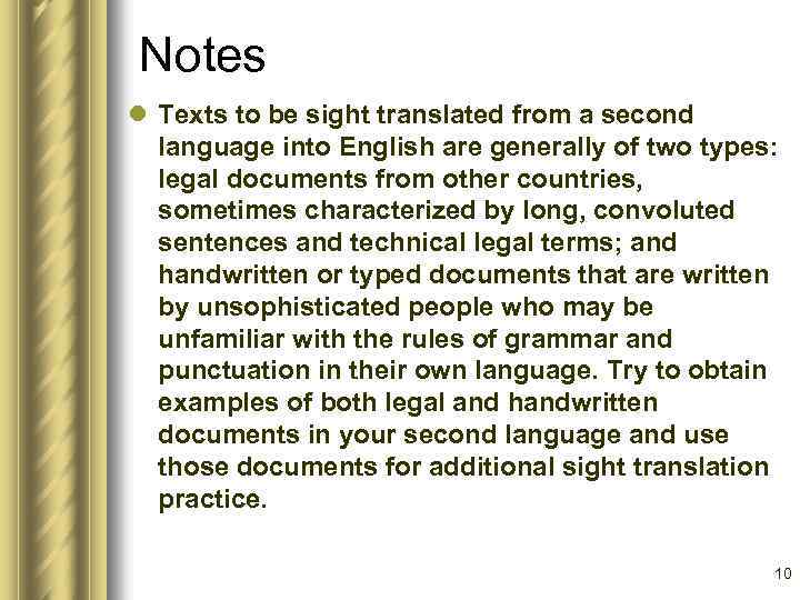 Notes l Texts to be sight translated from a second language into English are
