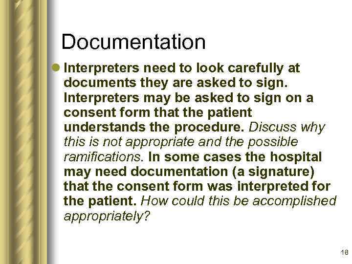 Documentation l Interpreters need to look carefully at documents they are asked to sign.